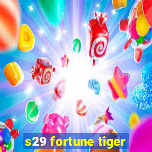 s29 fortune tiger